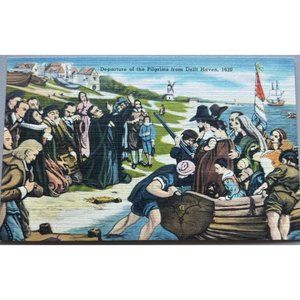 Departure Of The Pilgrims Delft Haven 1620 Postcard Souvenir History Vintage